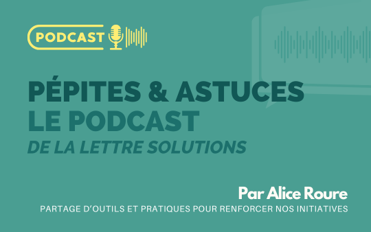 Podcast Pépites & astuces
