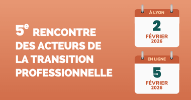 Rencontre acteurs transition professionnelle édition 2026