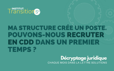 Décryptage juridique – Recruter un CDD lors d’une création de poste