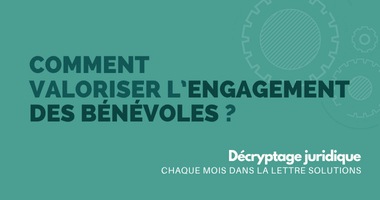 Comment valoriser l’engagement des bénévoles ?