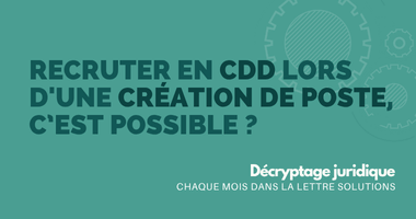 Recruter un CDD lors d’une création de poste