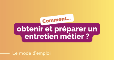 Mode d’emploi – Entretiens métiers