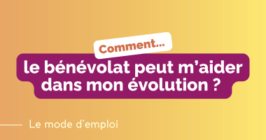 Mode d’emploi – Bénévolat et quête de sens