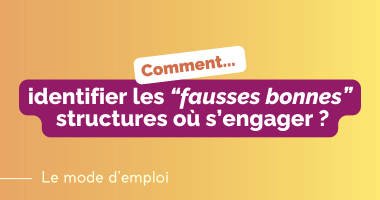 Mode d’emploi – identifier les « fausses bonnes » structures où travailler