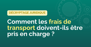 Comment les frais de transport entre le domicile et le travail doivent-ils être pris en charge ?
