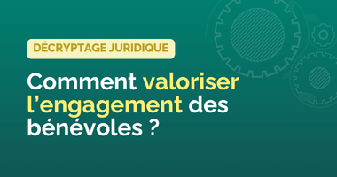 Comment valoriser l&rsquo;engagement des bénévoles ?