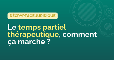 Le temps partiel thérapeutique, comment ça marche ?